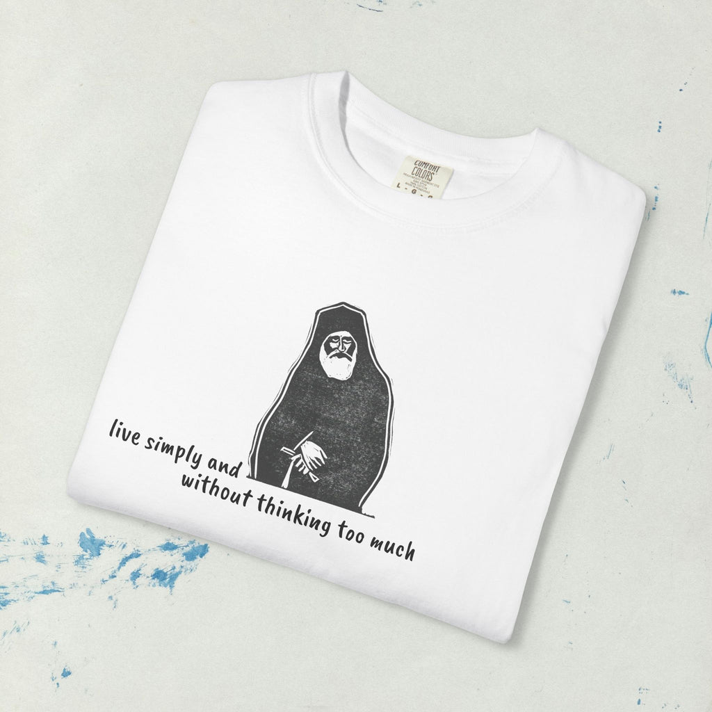 St. Paisios - Live Simply Without Thinking Too Much T-shirt | Orthodox T-Shirt