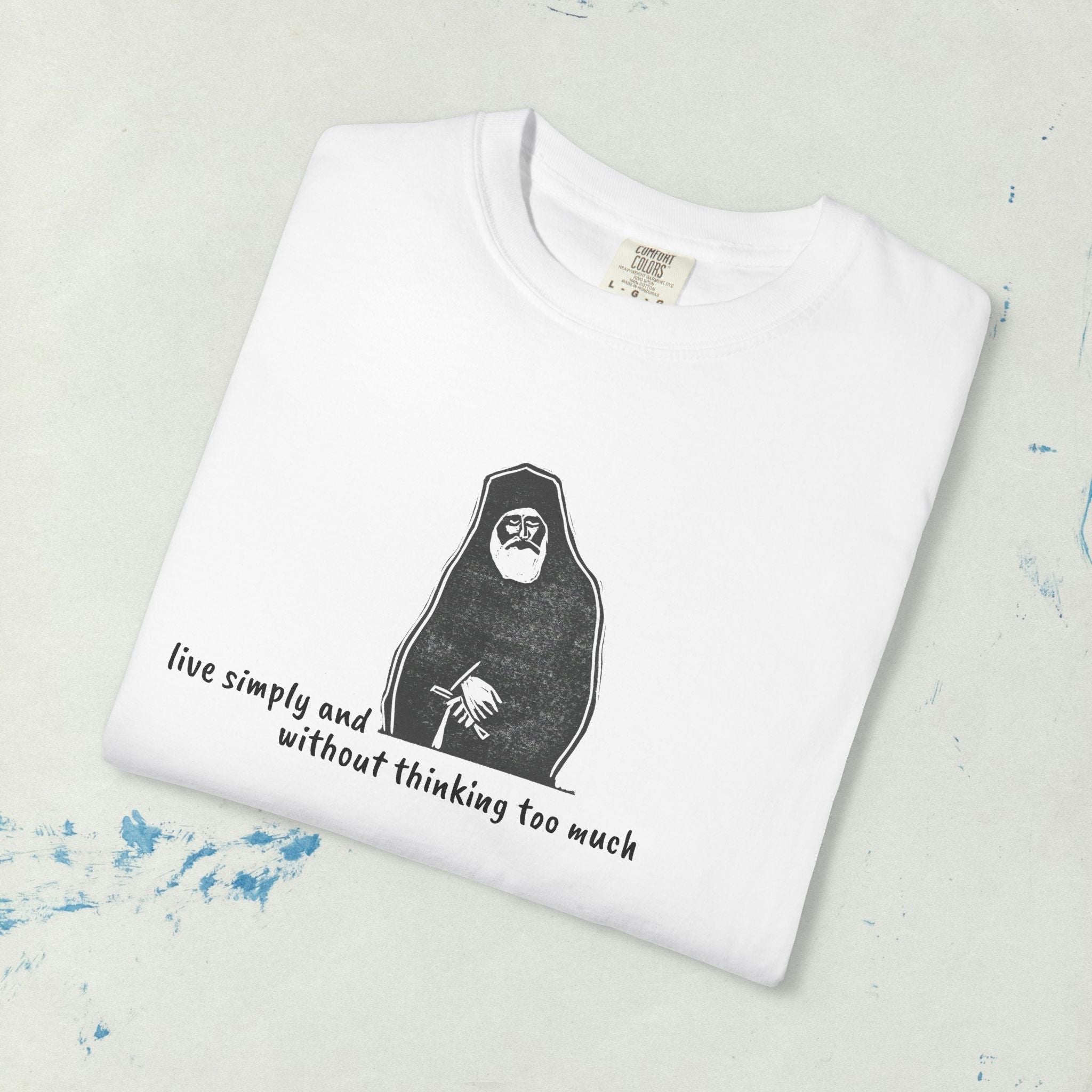 St. Paisios - Live Simply Without Thinking Too Much T-shirt | Orthodox T-Shirt